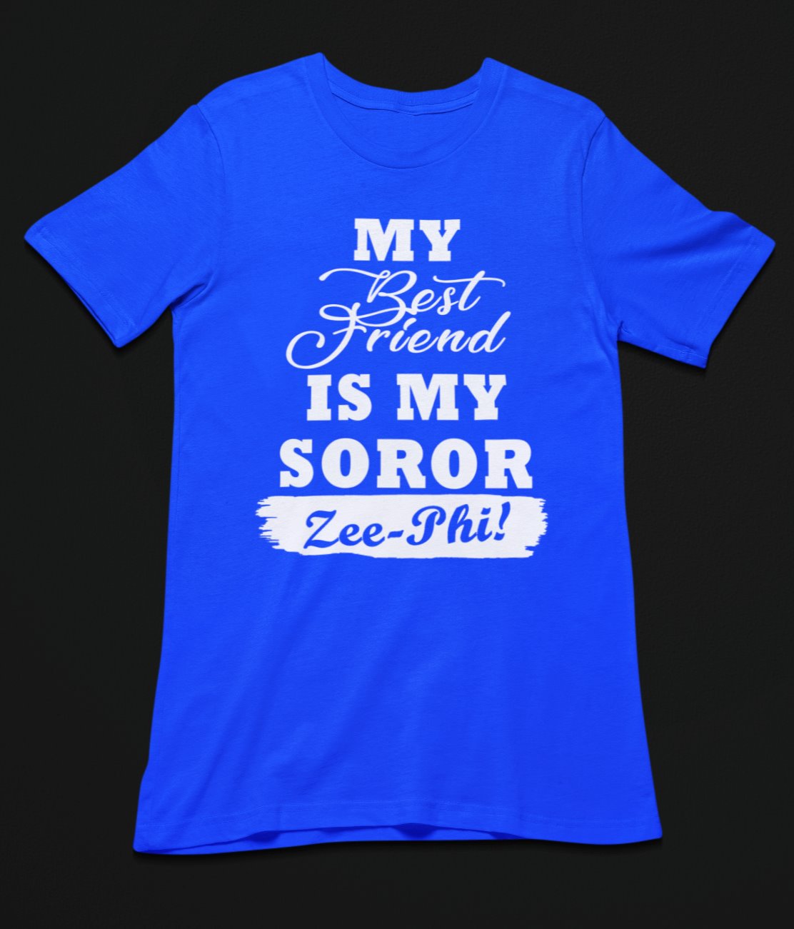 My Best Friend is My Zeta Phi Beta Soror Tee/Sweatshirt