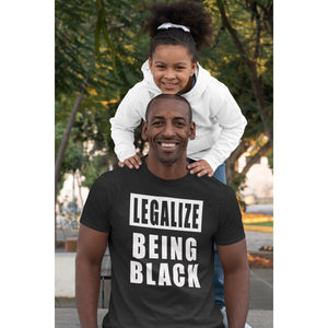 Legalize Being Black T-shirt