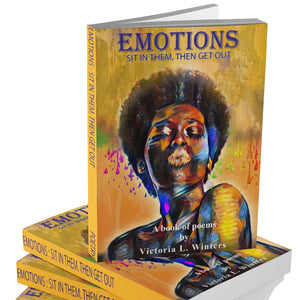 Emotions: Sit in Them, Then Get Out Poetry Book