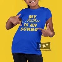 My Mother is an SGRHO - Future SGRHO Tee